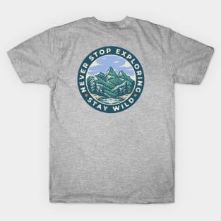 Never Stop Exploring T-Shirt